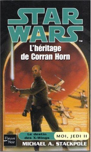 Moi, un jedi. Vol. 2. L'héritage de Corran Horn