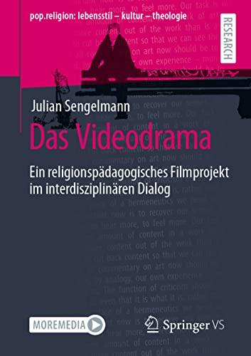 Das Videodrama: Ein religionspädagogisches Filmprojekt im interdisziplinären Dialog (pop.religion: lebensstil – kultur – theologie)