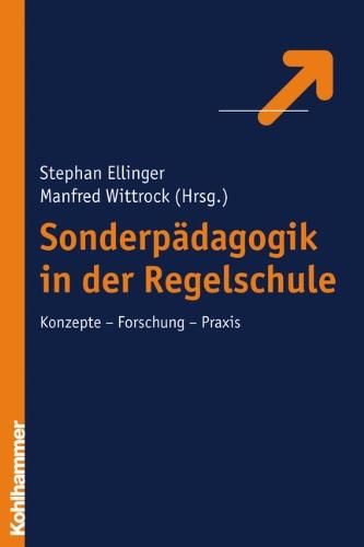 Sonderpädagogik in der Regelschule. Konzepte - Forschung - Praxis