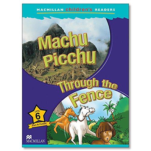 Machu Pichu & Through the Fence - Macmillan Childrens Readers: Machu Picchu/Through the Fence