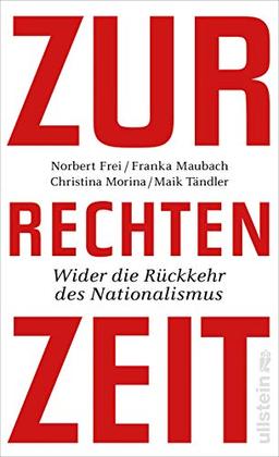 Zur rechten Zeit: Wider die Rückkehr des Nationalismus