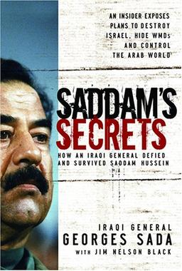 Saddam's Secrets: How an Iraqi General Defied and Survived Saddam Hussein