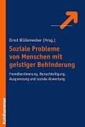 Soziale Probleme von Menschen mit geistiger Behinderung: Fremdbestimmung, Benachteiligung, Ausgrenzung und soziale Abwertung