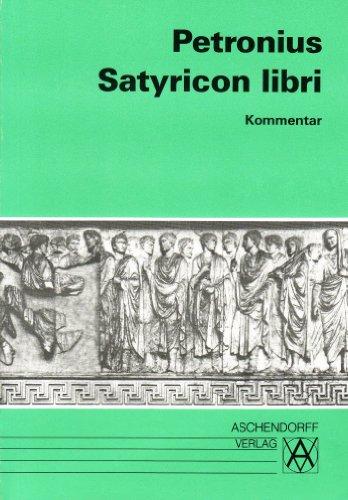 Satyricon libri. Text. Auswahl mit vollständigem Text der Cena Trimalchionis (Latein): Satyricon libri. Kommentar