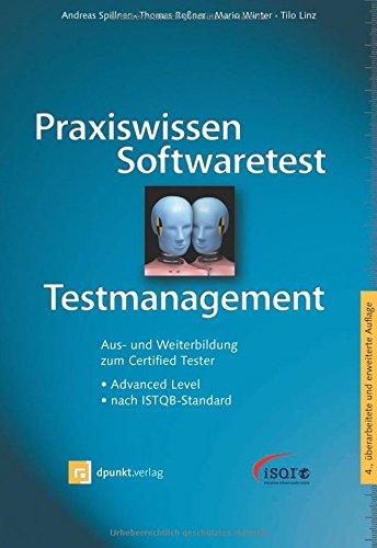 Praxiswissen Softwaretest - Testmanagement (iSQI-Reihe): Aus- und Weiterbildung zum Certified Tester - Advanced Level nach ISTQB-Standard