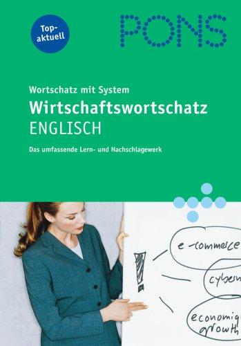 PONS Wirtschaftswortschatz mit System Englisch: Das umfassende Lern- und Nachschlagewerk