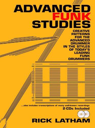 Advanced Funk Studies: Creative Patterns for the Advanced Drummer in the Styles of Today's Leading Funk Drummers, Book & 2 CDs