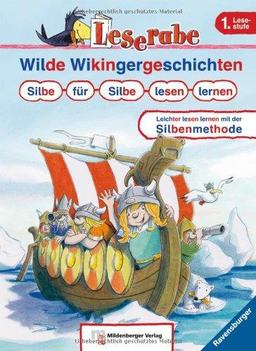 Leserabe mit Mildenberger Silbenmethode: Wilde Wikingergeschichten. Silbe für Silbe lesen lernen