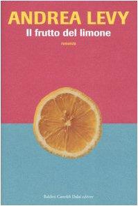 Il frutto del limone (Romanzi e racconti)