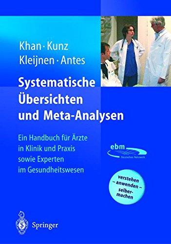 Systematische Übersichten und Meta-Analysen: Ein Handbuch für Ärzte in Klinik und Praxis sowie Experten im Gesundheitswesen (German Edition)