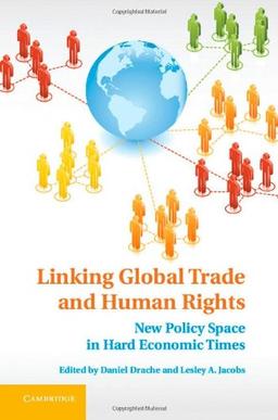 Linking Global Trade and Human Rights: New Policy Space in Hard Economic Times