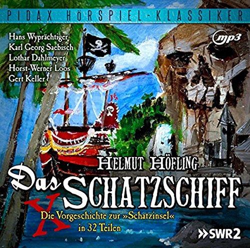 Das Schatzschiff / Die Vorgeschichte zur Schatzinsel als 32-teiliges Abenteuer-Hörspiel (Pidax Hörspiel-Klassiker)