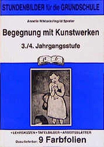 Kunst / Farbiges und grafisches Gestalten: Begegnung mit Kunstwerken, 3./4. Jahrgangsstufe