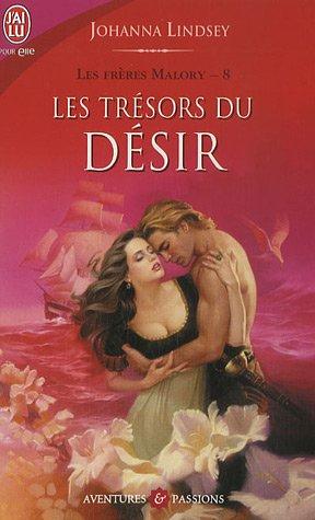 Les frères Malory. Vol. 8. Les trésors du désir