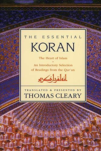 The Essential Koran: Heart of Islam, The: The Heart of Islam - An Introductory Selection of Readings from the Quran (Revised)