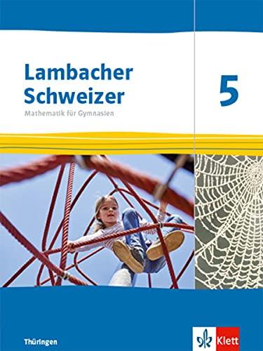 Lambacher Schweizer Mathematik 5. Ausgabe Thüringen: Schulbuch Klasse 5 (Lambacher Schweizer. Ausgabe für Thüringen ab 2022)