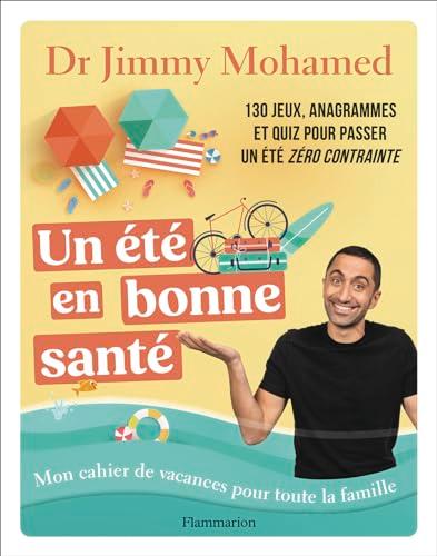 Un été en bonne santé : mon cahier de vacances pour toute la famille : 130 jeux, anagrammes et quiz pour passer un été zéro contrainte