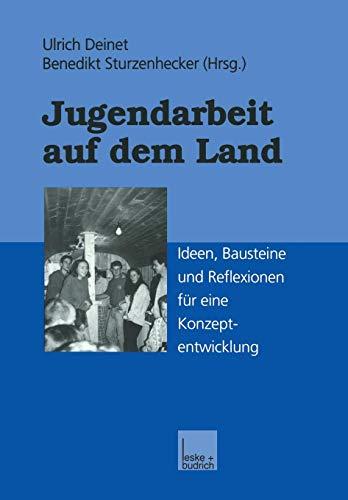 Jugendarbeit auf dem Land: Ideen, Bausteine und Reflexionen für eine Konzeptentwicklung (German Edition)