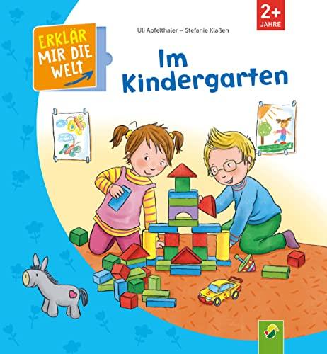 Im Kindergarten: Erklär mir die Welt! Klappenbuch für Kinder ab 2 Jahren