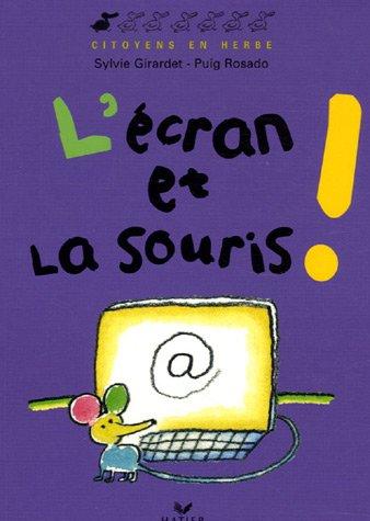 L'écran et la souris !