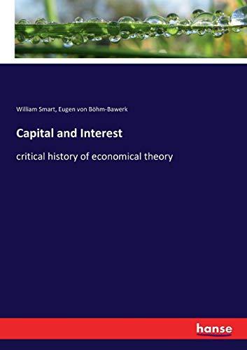 Capital and Interest: critical history of economical theory