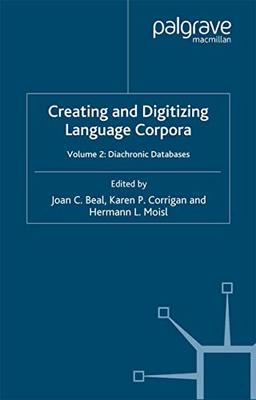 Creating and Digitizing Language Corpora: Volume 2: Diachronic Databases