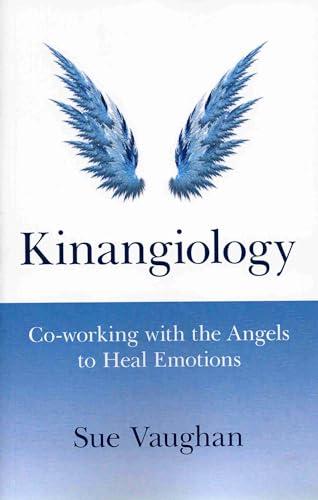 Kinangiology: Co-working with the Angels to Heal Emotions