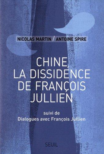 Chine, la dissidence de François Julien. Dialogues avec François Jullien