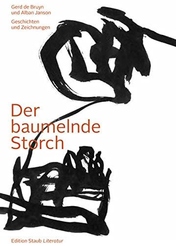 Der baumelnde Storch: Geschichten und Zeichnungen