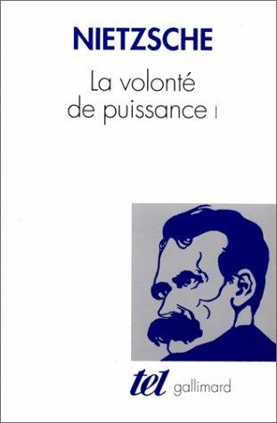 La volonté de puissance. Vol. 1