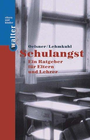 Schulangst: Ein Ratgeber für Eltern und Lehrer