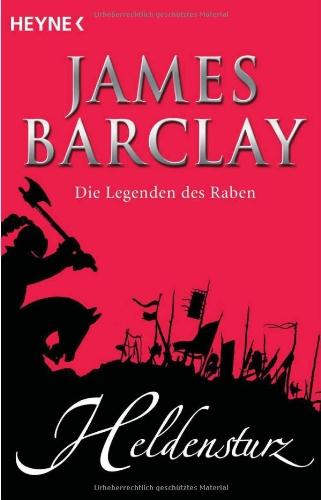 Heldensturz: Die Legenden des Raben 6 - Roman