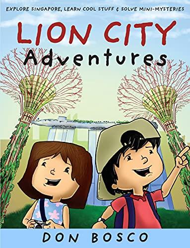 Lion City Adventures: Explore Singapore, Learn Cool Stuff and Solve Mini-Mysteries