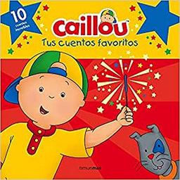 Caillou. Tus cuentos favoritos