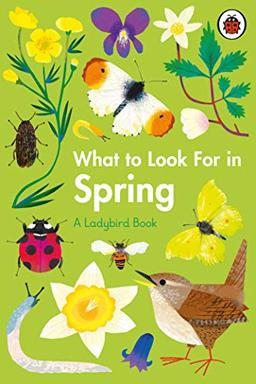 What to Look For in Spring: A Ladybird Book