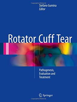 Rotator Cuff Tear: Pathogenesis, Evaluation and Treatment