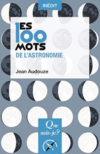 Les 100 mots de l'astronomie