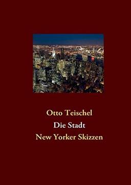 Die Stadt: New Yorker Skizzen