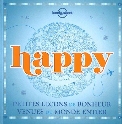 Happy : petites leçons de bonheur venues du monde entier