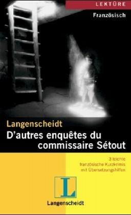 D'autres cas du commissaire Setout. 3 leichte französische Kurzkrimis (Lernmaterialien)