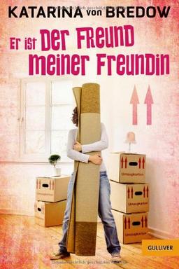 Er ist der Freund meiner Freundin: Roman (Gulliver)