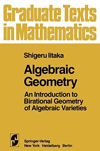 Algebraic Geometry: An Introduction to Birational Geometry of Algebraic Varieties (Graduate Texts in Mathematics, 76, Band 76)