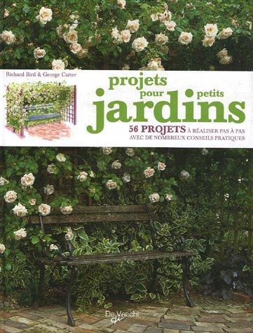 Projets pour petits jardins : 56 projets à réaliser pas à pas