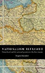 Nationalism Reframed: Nationhood and the National Question in the New Europe