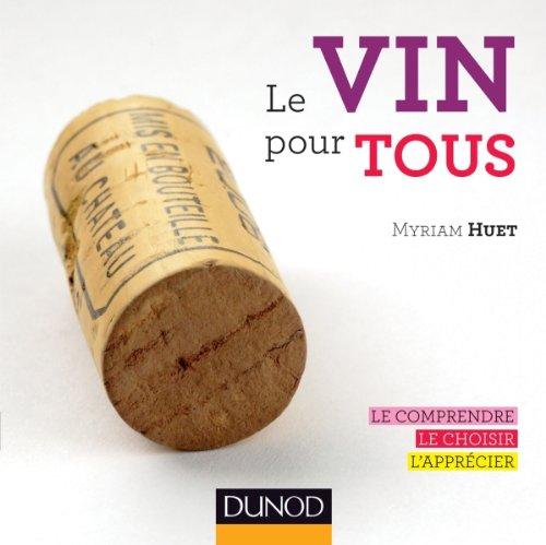 Le vin pour tous : le comprendre, le choisir, l'apprécier