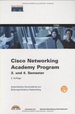 Cisco Networking Academy Program - 3. und 4. Semester: Autorisiertes Kursmaterial zur Bildungsinitiative Networking