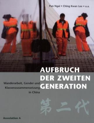 Aufbruch der zweiten Generation: Wanderarbeit, Gender und Klassenzusammensetzung in China