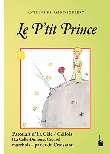 Le P’tit Prince: Der kleine Prinz - Croissant (Cellois): Taurna en patouais d'La Cèle