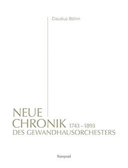 Neue Chronik des Gewandhausorchesters: 1. Band: 1743–1893