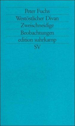 Westöstlicher Divan: Zweischneidige Beobachtungen (edition suhrkamp)